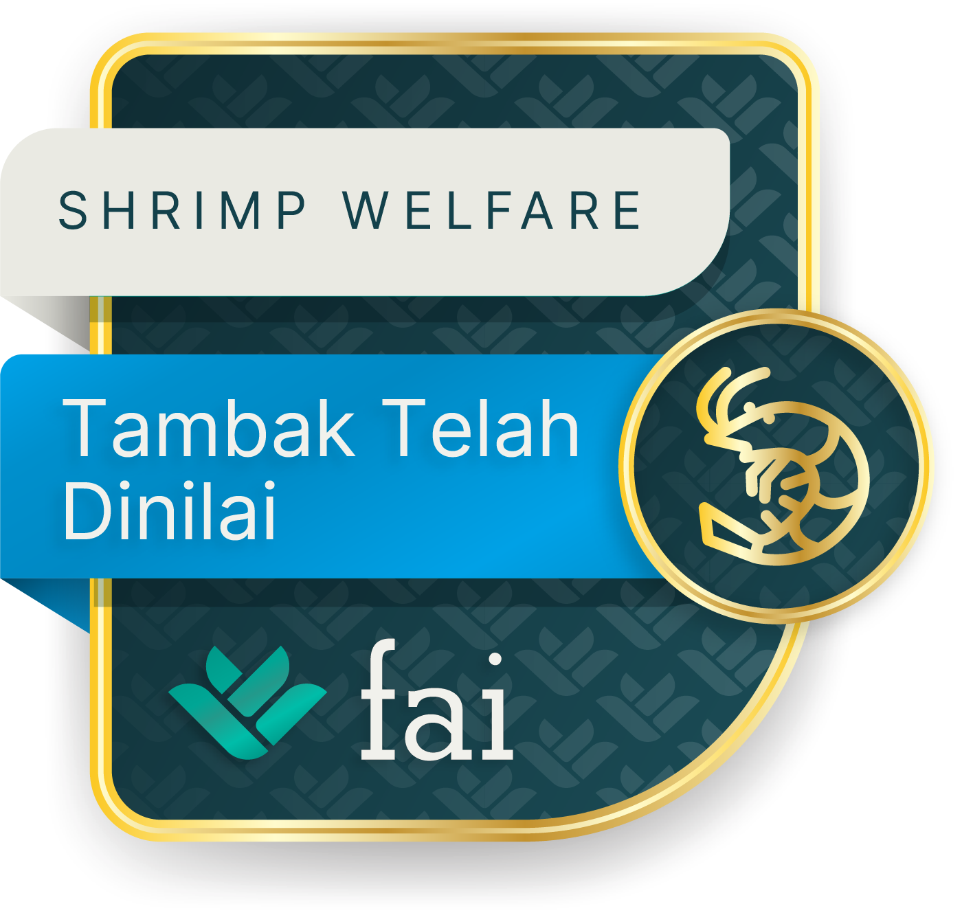 Badge Kesejahteraan Udang Telah Dinilai untuk perusahaan yang melakukan penilaian indikator kesejahteraan udang mingguan pada 10% dari total kolam - bukan sertifikasi.